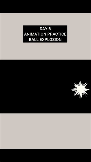 Day 6 Animation Practice. Ball Explosion