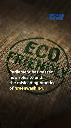 New EU rules to prevent greenwashing, decrypted