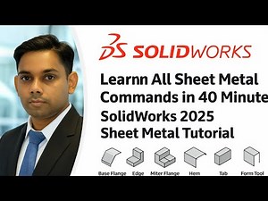 Learn All Sheet Metal Commands in 40 Minutes | SolidWorks 2025 Sheet Metal Tutorial