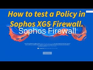 How to test a Policy in Sophos XGS Firewall.