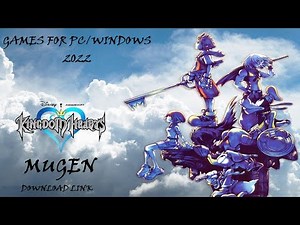 Kingdom Hearts MUGEN Game 2022 [Free Fighting Games for PC/Windows][Ad-Free 100% Safe Download Link]