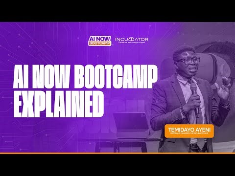 AI NOW BOOTCAMP EXPLAINED || TEMIDAYO AYENI (PROGRAMS MANAGER, THE INCUBATOR HUB)