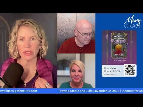 MARY GRACE: LIVE with Praying Medic and @JLavenderLeDoux WOUNDS TO WONDER