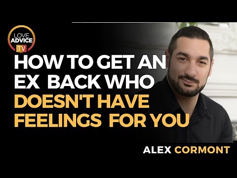 How To Get Your Ex Back When They Don't Have Feelings For You