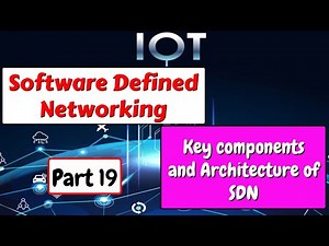 Software Defined Networking (SDN) | Key components and architecture of SDN | IoT tutorial | part 19