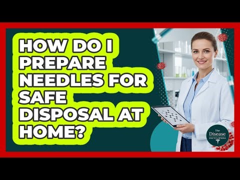 How Do I Prepare Needles For Safe Disposal At Home?