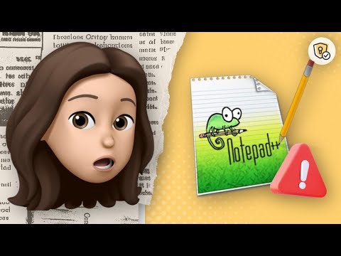 Notepad++ Was Compromised: How Can You Stay Safe?