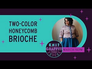 Video Tutorial :: Two Color Honeycomb Brioche