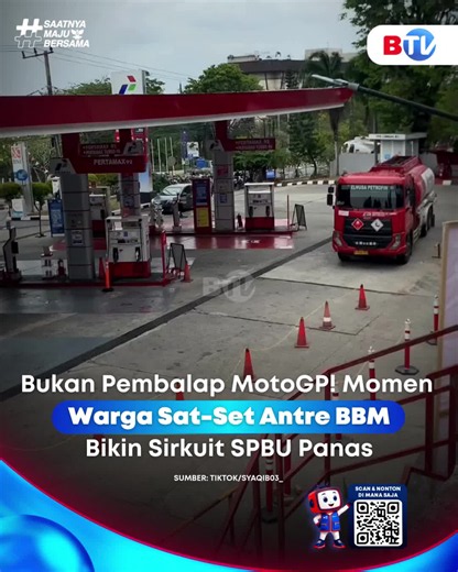 Momen kedatangan truk tangki BBM di sebuah SPBU Balikpapan mendadak memicu aksi sat-set warga yang bergegas masuk ke dalam antrean layaknya start balapan sirkuit. Suasana yang tadinya tenang berubah riuh ketika para pengendara berebut posisi terdepan demi menyelamatkan kendaraan mereka yang jarum bensinnya sudah berada di ujung huruf E. Jangan lupa aktifkan menu Logical Channel Number (LCN) lalu scan ulang STB atau scan otomatis bagi pengguna TV Digital dan nikmati berita menginspirasi di BTV Ch
