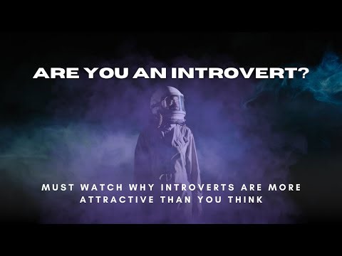 Why Introverts Are More Attractive Than You Think
