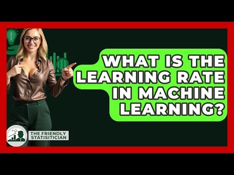 What Is The Learning Rate In Machine Learning? - The Friendly Statistician