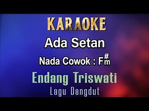 Ada Setan (Karaoke) Endang Triswati - Nada Cowok F#m - Lagu Dangdut