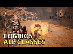 BLESS UNLEASHED - ALL COMBOS FROM ALL CLASSES