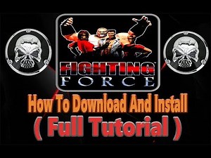 How To Download And Install Fighting Force Game ( Full Tutorial )