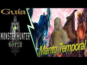 MHW | Guía #13 | ¿COMO CONSEGUIR el Manto de Temporal? ✨ ¿MANTO OP? [ESPAÑOL PS4]