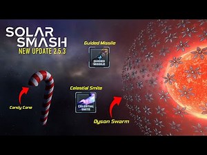 Solar Smash New Update 2.5.3 - (Guided Missile, Celestial Smite) and (Dyson Swarm, Candy Cane)