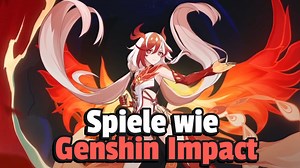 6 Games like Genshin Impact