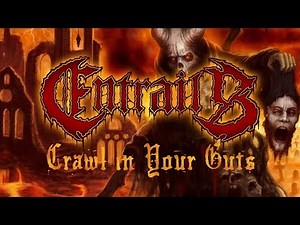 Entrails - Crawl in Your Guts (OFFICIAL)
