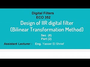 11-Design IIR Filter part 2 ( using Bilinear Transformation Method )