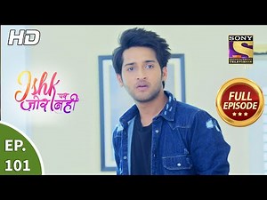 Ishk Par Zor Nahi - Ep 101 - Full Episode - 2nd Aug, 2021