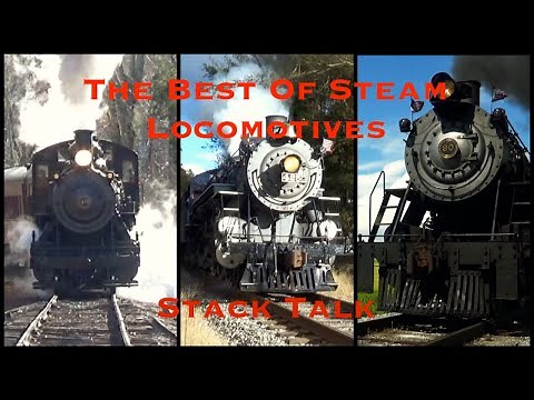 The Best of Steam Locomotives: Stack Talk Compilation