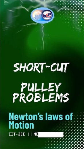 Pulley Problems Shortcut | IIT‑JEE/NEET Must‑Know Hack”