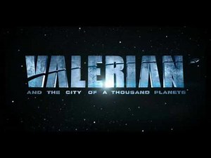 VALERIAN - Main Theme - 2017