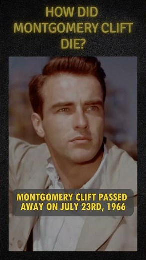 How did Montgomery Clift die? #actor #movie #hollywoodhistory #history #cinemahistory #american