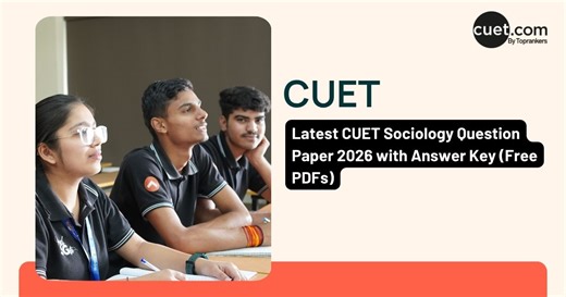 Download CUET Sociology Question Paper with Answer Key [2025 - 2022]