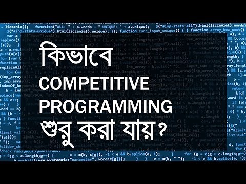 How to start competitive programming? For beginners (Bangla)