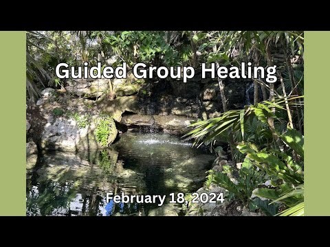 Guided Group Healing: February 25, 2024