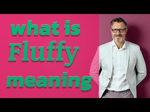 Fluffy | Definition of fluffy