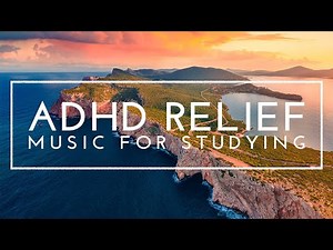 Deep Focus Music For Reading - ADHD Relief Music For Studying, Concentration And Work