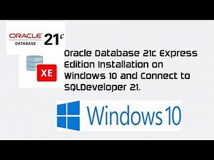 Oracle Database 21c Express Edition Installation on Windows 10 | Oracle Database 21c XE