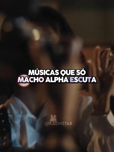 MÚSICAS QUE TODO MACHO ALPHA ESCUTA #kpop #naoflopa #viraliza