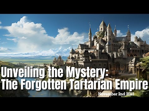 Unveiling the Mystery: The Forgotten Tartarian Empire #documentary