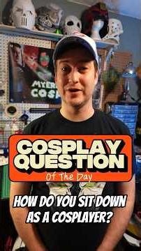 How Do I Sit Down In My Cosplays At Comic Con? | Cosplay Question of the Day