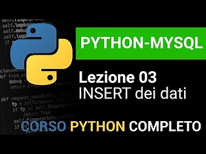 PYTHON/MYSQL Tutorial Italiano 03 - Inserire dati in tabelle con INSERT