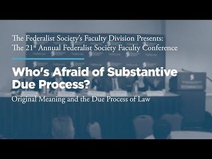 Who's Afraid of Substantive Due Process? [21st Annual Faculty Conference]