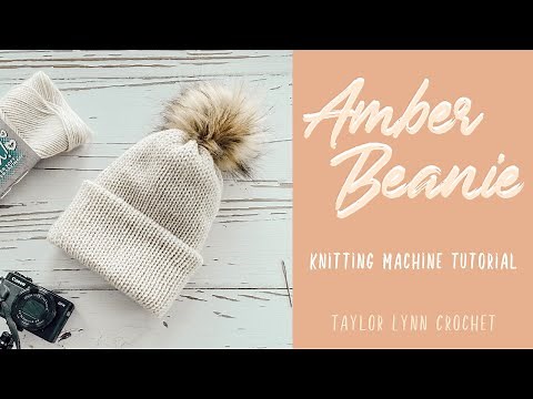 Amber Beanie Knitting Machine Tutorial