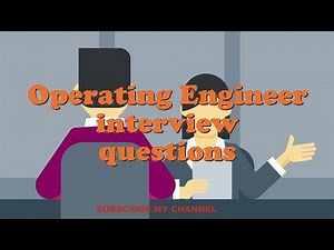 Operating Engineer interview questions