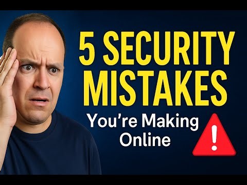 5 Digital Security Mistakes You’re Probably Making (and How to Fix Them)