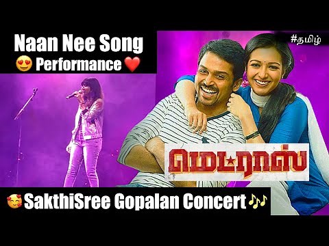 😍 Naan Nee Song | Shakthisree Gopalan Concert 🎶 | Madras Movie 🥰