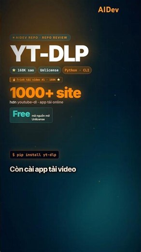 🔥 yt-dlp — tải video & nhạc từ hàng nghìn trang web, chỉ một dòng lệnh