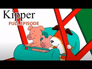 The Fair - Kipper the Dog - Season 4 Full Episode - Kids Cartoon Show