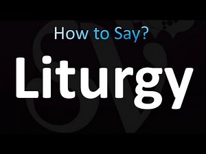 How to Pronounce Liturgy (Correctly!)