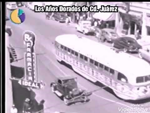 Ciudad Juárez Chih. los años Dorados 50'60' 70' &80's