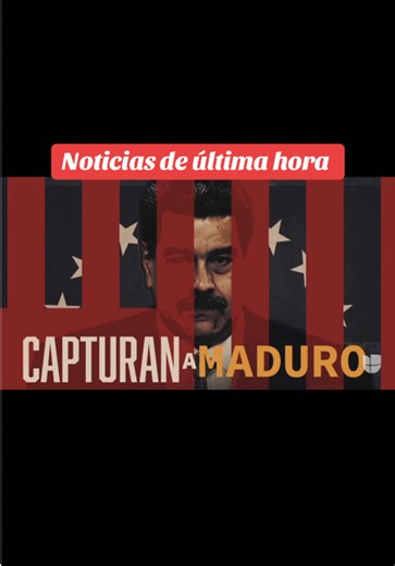 Noticias de última hora, capturan a Maduro #venezuela🇻🇪 #maduro #capturanamaduro #libertad #noticiasultimahora