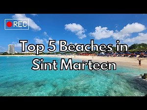Top 5 Must-Visit Beaches in St. Maarten — Travel Guide 2025