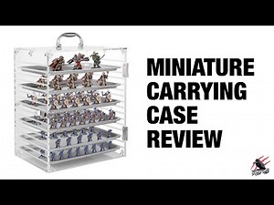 MINIATURE DISPLAY CARRYING CASE REVIEW - A Great Way To Transport & Store Your Favourite Minis